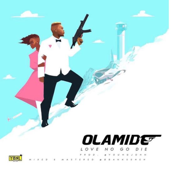 [ Music Premiere ] Olamide – Love No Go Die (Prod. by Young John )