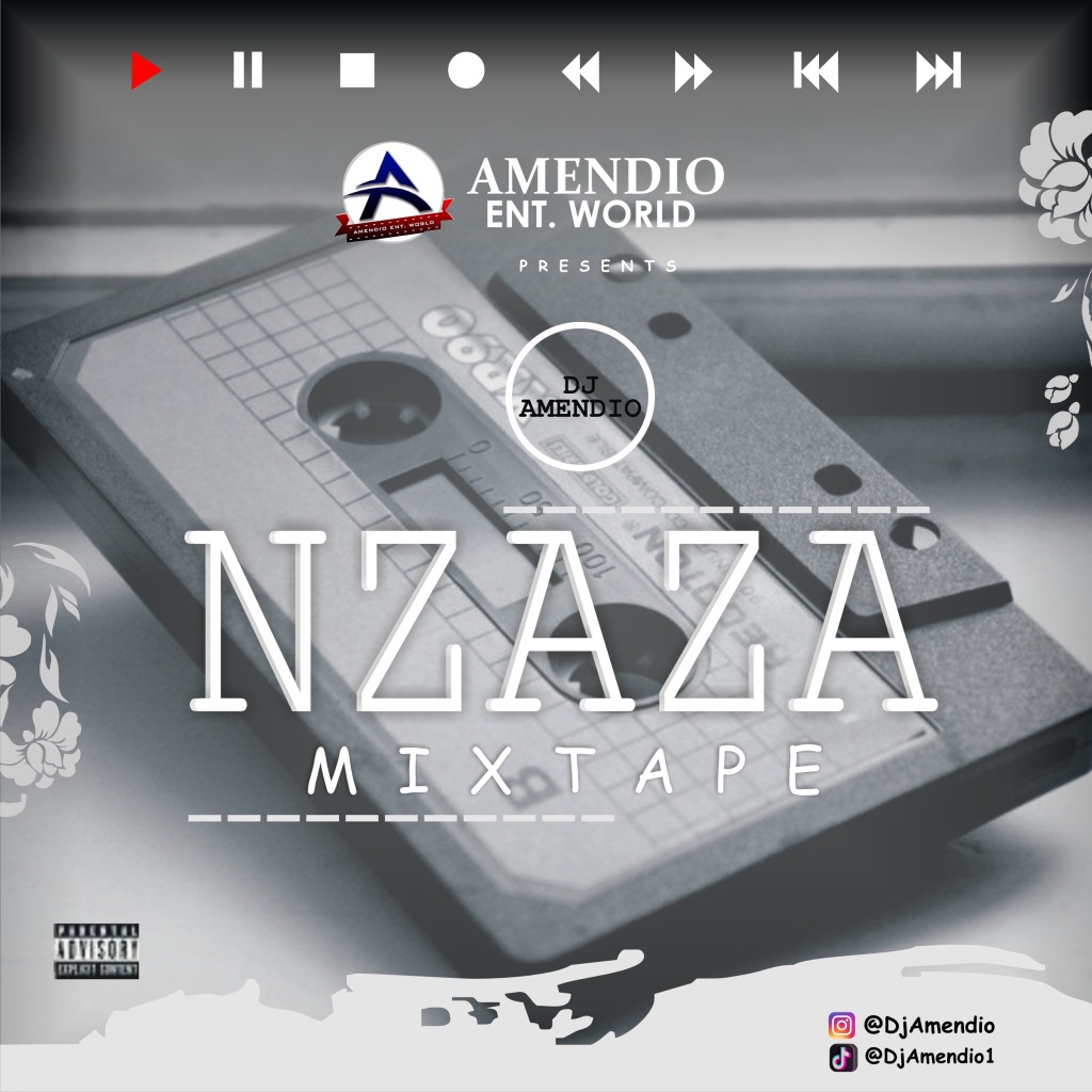 MIXTAPE: DJ AMENDIO NZAZA MIXTAPE